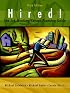 Hired! The Job-Hunting/Career-Planning Guide (3rd Edition)