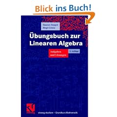 �bungsbuch zur Linearen Algebra. Aufgaben und L�sungen (vieweg studium; Grundkurs Mathematik)