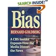 Bias: A CBS Insider Exposes How the Media Distort the News