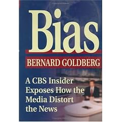 Bias: A Cbs Insider Exposes How the Media Distorts the News