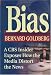 Bias: A CBS Insider Exposes How the Media Distort the News