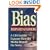 Bias: A CBS Insider Exposes How the Media Distort the News