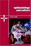 Epidemiology and Culture (Cambridge Studies in Medical Anthropology)