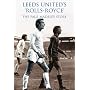 Leeds United Rolls Royce: The Paul Madeley Story