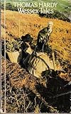Wessex tales : that is to say, The three strangers, A tradition of eighteen hundred and four, The melancholy hussar, The withered arm, Fellow-townsmen, Interlopers at the Knap, The distracted preacher
