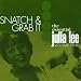 Snatch-Snatch & Grab It: The Essential Julia Lee