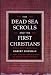  : The Dead Sea Scrolls and the First Christians: Essays and Translations