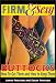 Books : Firm and Sexy Buttocks: How to Get Them & How to Keep Them