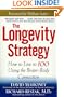The Longevity Strategy: How to Live to 100 Using the Brain-Body Connection
