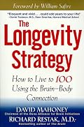 The Longevity Strategy: How to Live to 100 Using the Brain-Body Connection