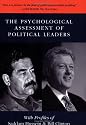 The Psychological Assessment of Political Leaders: With Profiles of Saddam Hussein and Bill Clinton