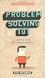 Problem Solving 101: A Simple Book for Smart People