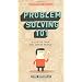 Problem Solving 101: A Simple Book for Smart People