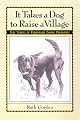 It Takes a Dog to Raise a Village: True Stories of Remarkable Canine Vagabonds