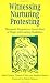Witnessing, Nurturing, Protection: Therapeutic Responses to Sexual Abuse