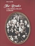 The Litvaks: A Short History of the Jews of Lithuania