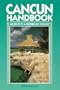 Cancun Handbook: Mexico's Caribbean Coast (Moon Handbooks)