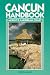Book Cancun Handbook: Mexico's Caribbean Coast (Moon Travel Handbooks)