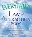 The Everything Law of Attraction Book: Harness the power of positive thinking and transform your life (Everything Series)