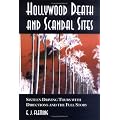 Hollywood Death and Scandal Sites: Sixteen Driving Tours with Directions and the Full Story, from Tallulah Bankhead to River Phoenix book cover