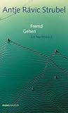 Fremd Gehen - Ein Nachtst&uuml;ck. - Antje Ravic Strubel
