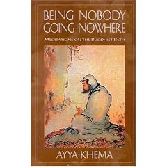 Being Nobody, Going Nowhere: Meditations on a Buddhist Path (A Wisdom basic book)