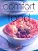Book Comfort Food: 200 Easy Recipes from Hearty Stews to Fiery Curries (Little Food Series)