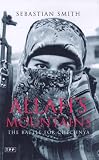  : Allah's Mountains: The Battle for Chechnya