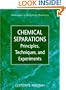 Chemical Separations: Principles, Techniques and Experiments (Techniques in Analytical Chemistry)