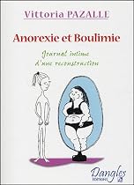 Anorexie & Boulimie : Journal intime d'une reconstruction