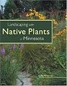 Landscaping with Native Plants of Minnesota