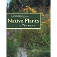 Landscaping with Native Plants of Minnesota