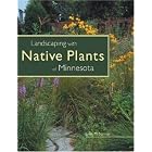 Landscaping with Native Plants of Minnesota by  Lynn M. Steiner