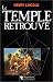 Le temple retrouvé Le temple retrouvé