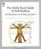 The Teddy Bear Guide to Self-Healing : Dr. Mira Bears of Healing and Spirit