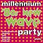 Millennium: 80's New Wave Party