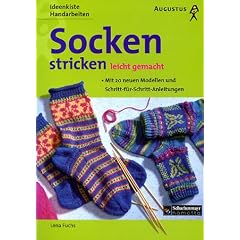 Socken stricken leichtgemacht. Mit Schritt-f�r- Schritt- Anleitungen. �ber 20 Modelle