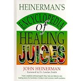 Heinerman's Encyclopedia of Healing Juices