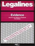 Legalines: Evidence: Adaptable to First Edition of the Wellborn Casebook