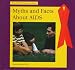Myths And Facts About AIDS (The Aids Awareness Library)