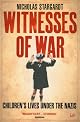 Witnesses of War: Children's Lives Under the Nazis