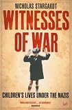 Witnesses of War: Children's Lives Under the Nazis