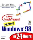 Sams Teach Yourself More Windows 98 in 24 Hours
