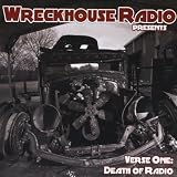 Wreckhouse Radio Presents-Verse One: Death of Radi