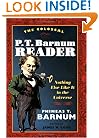 The Colossal P. T. Barnum Reader: NOTHING ELSE LIKE IT IN THE UNIVERSE