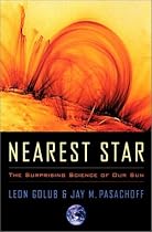 Nearest Star: The Surprising Science of Our Sun