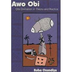 Awo Obi: Obi Divination in Theory and Practice