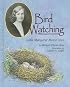 Bird Watching With Margaret Morse Nice (Naturalist's Apprentice Biographies)