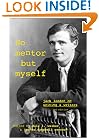 'No Mentor but Myself': Jack London on Writing and Writers, Second Edition