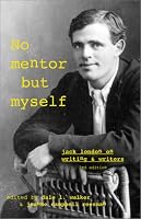 `No Mentor but Myself': Jack London on Writing and WritersSecond Edition
